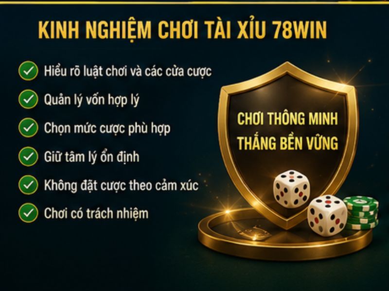 Kinh Nghiệm Chơi Tài Xỉu 78Win