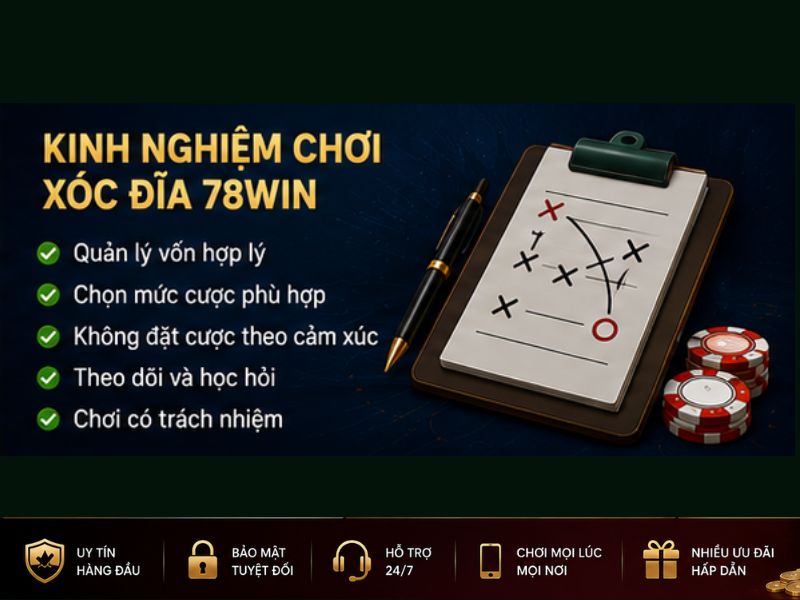Kinh Nghiệm Chơi Xóc Đĩa 78Win