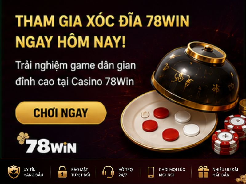 Xóc đĩa 78WIN Có Nhiều Mức Cược Để Lựa Chọn
