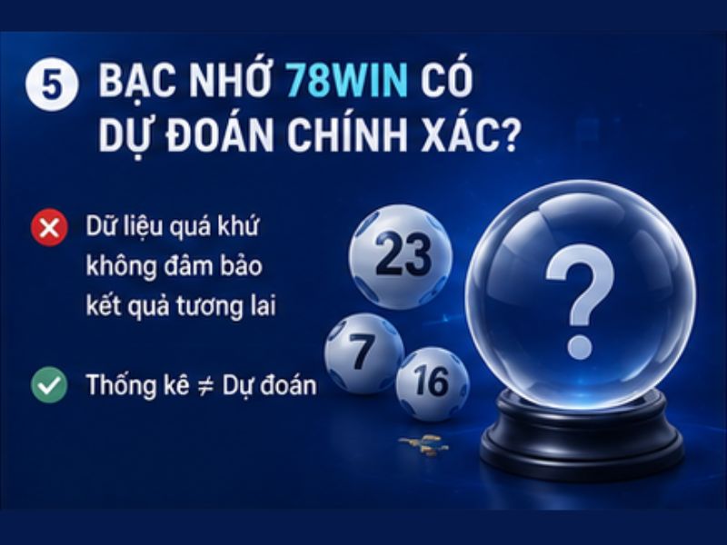 Bạc nhớ 78WIN có dự đoán chính xác kết quả không